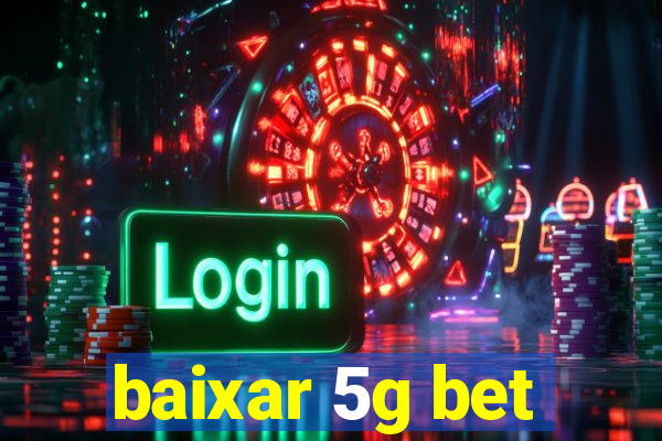 baixar 5g bet